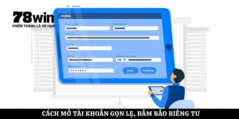 Cách mở tài khoản gọn lẹ, đảm bảo riêng tư