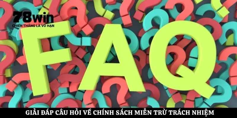 Giải đáp câu hỏi về chính sách miễn trừ trách nhiệm