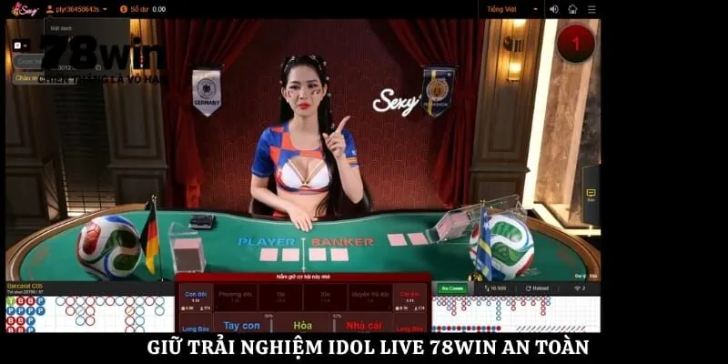 Giữ trải nghiệm Idol Live 78Win an toàn
