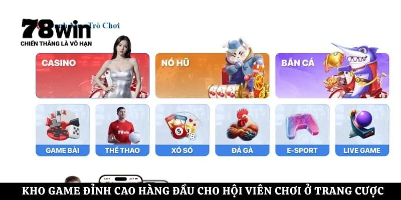 Kho game đỉnh cao hàng đầu cho hội viên chơi ở trang cược