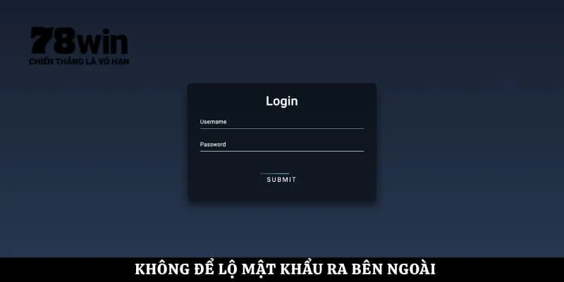 Không để lộ mật khẩu ra bên ngoài