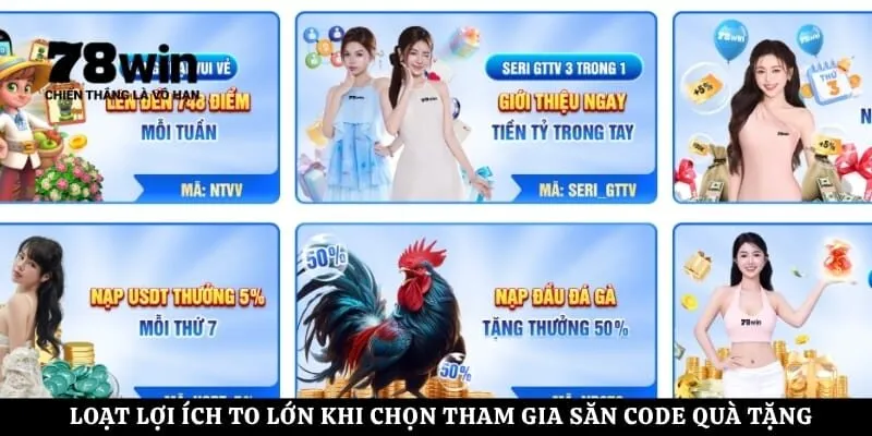 Loạt lợi ích to lớn khi chọn tham gia săn code quà tặng