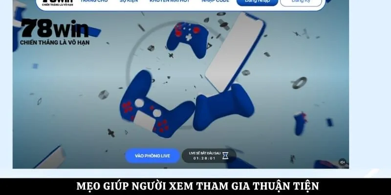 Mẹo giúp người xem tham gia thuận tiện
