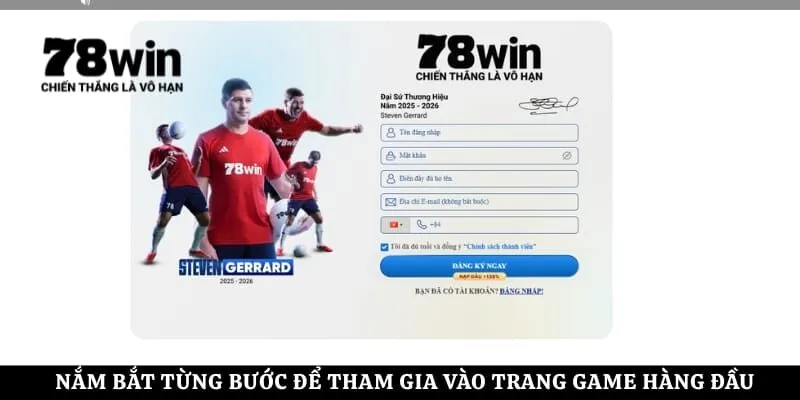 Nắm bắt từng bước để tham gia vào trang game hàng đầu