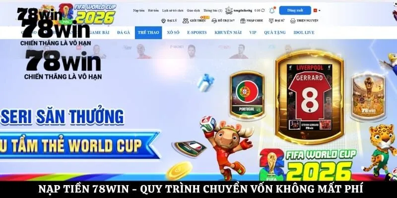 Nạp Tiền 78win - Quy Trình Chuyển Vốn Không Mất Phí