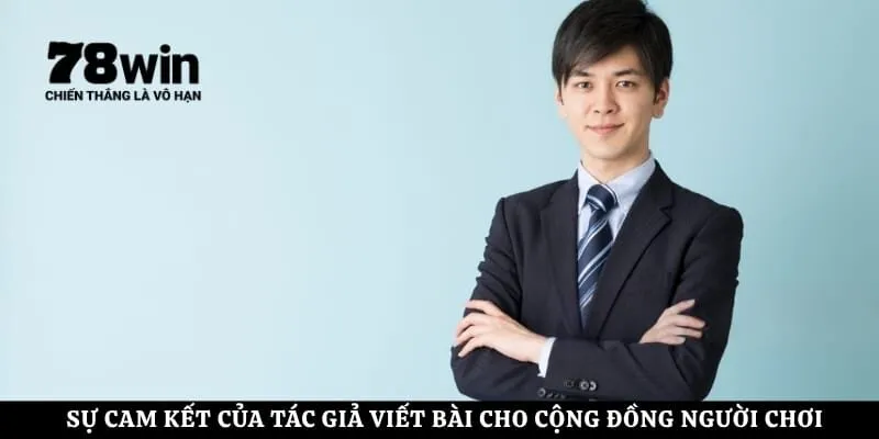 Sự cam kết của tác giả viết bài cho cộng đồng người chơi