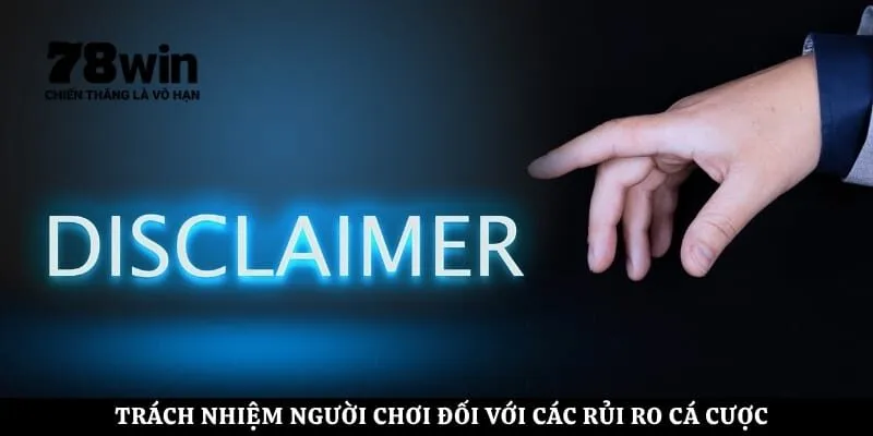 Trách nhiệm người chơi đối với các rủi ro cá cược