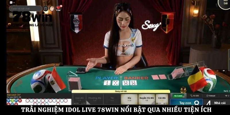 Trải nghiệm Idol Live 78Win nổi bật qua nhiều tiện ích