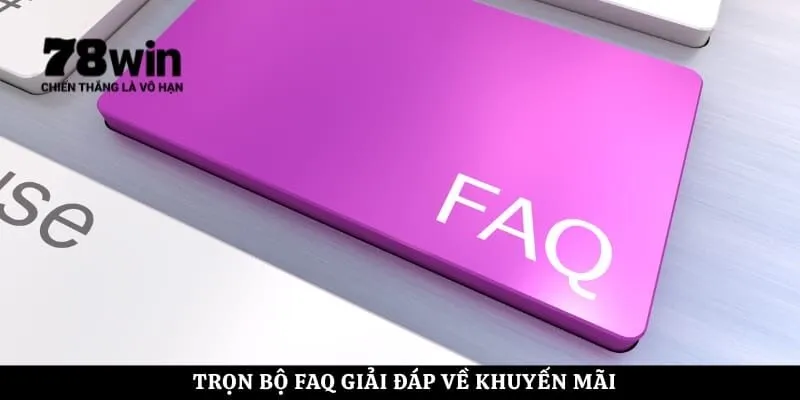 Trọn bộ FAQ giải đáp về khuyến mãi